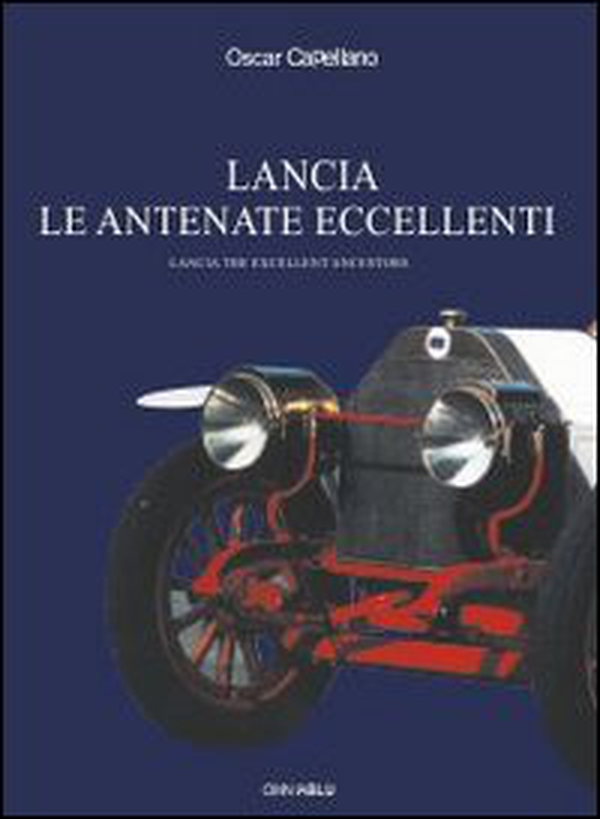 Lancia. Le antenate eccellenti - Librerie.coop Lancia. Le antenate eccellenti - Librerie.coop