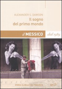 Il sogno del primo mondo. Il Messico dal 1989 - Librerie.coop