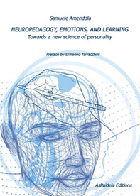 Neuropedagogy, emotions, and learning. Towards a new science of personality - Librerie.coop