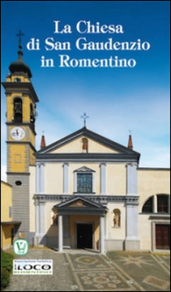 La Chiesa di San Gaudenzio in Romentino - Librerie.coop La Chiesa di San Gaudenzio in Romentino - Librerie.coop