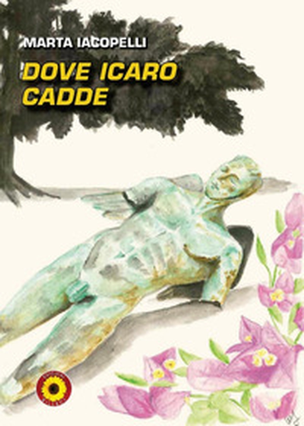 Dove Icaro cadde - Librerie.coop Dove Icaro cadde - Librerie.coop
