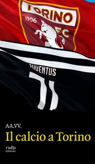 Il calcio a Torino - Librerie.coop Il calcio a Torino - Librerie.coop