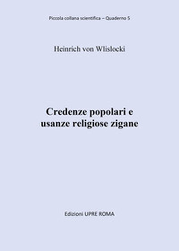 Credenze popolari e usanze religiose zigane - Librerie.coop Credenze popolari e usanze religiose zigane - Librerie.coop