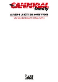 Alfredo e la notte dei morti viventi. The cannibal family - Librerie.coop