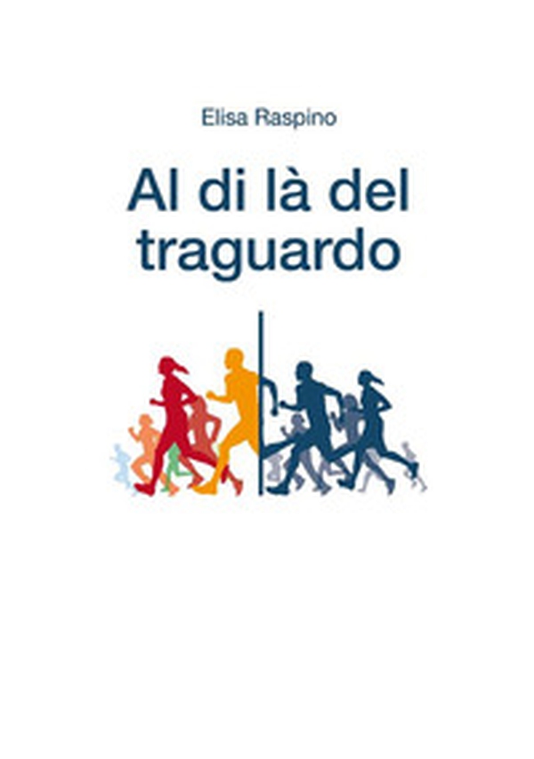 Al di là del traguardo - Librerie.coop Al di là del traguardo - Librerie.coop