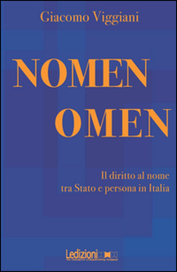 Nomen omen. Il diritto al nome tra Stato e persona in Italia - Librerie.coop Nomen omen. Il diritto al nome tra Stato e persona in Italia - Librerie.coop