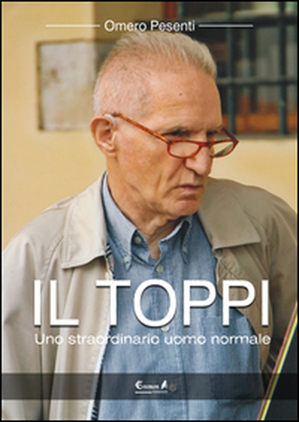 Il Toppi. Uno straordinario uomo normale - Librerie.coop Il Toppi. Uno straordinario uomo normale - Librerie.coop