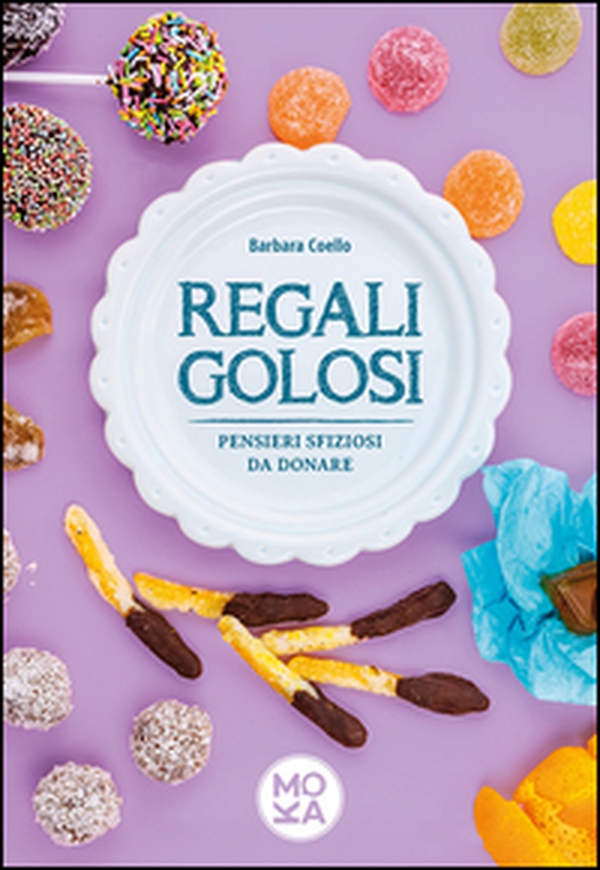 Regali golosi. Pensieri sfiziosi da donare - Librerie.coop Regali golosi. Pensieri sfiziosi da donare - Librerie.coop