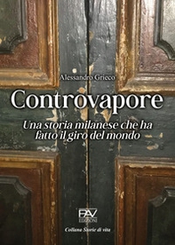 Controvapore. Una storia milanese che ha fatto il giro del mondo - Librerie.coop Controvapore. Una storia milanese che ha fatto il giro del mondo - Librerie.coop