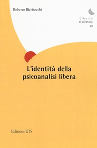 L'identità della psicoanalisi libera - Librerie.coop