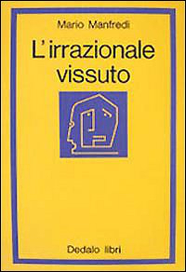 L'irrazionale vissuto - Librerie.coop L'irrazionale vissuto - Librerie.coop