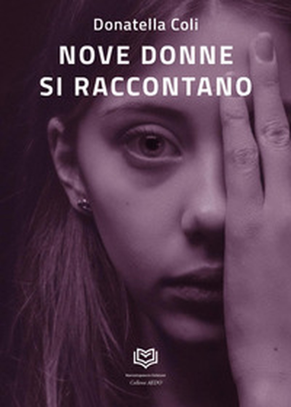Nove donne si raccontano - Librerie.coop Nove donne si raccontano - Librerie.coop