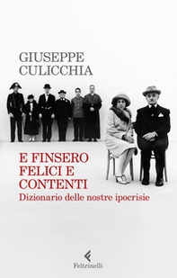E finsero felici e contenti. Dizionario delle nostre ipocrisie - Librerie.coop