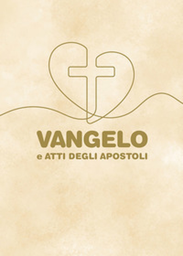 Vangelo e Atti degli Apostoli - Librerie.coop Vangelo e Atti degli Apostoli - Librerie.coop