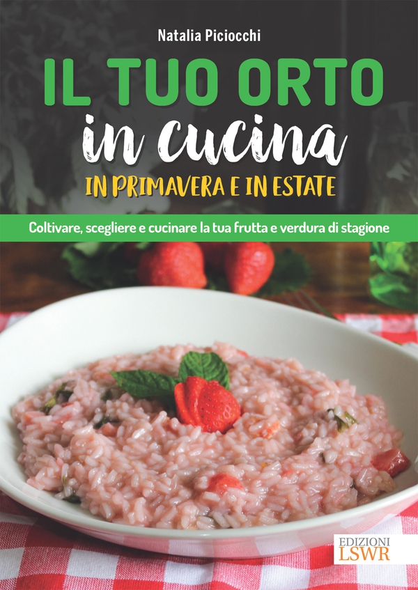 Il tuo orto in cucina in primavera e in estate - Librerie.coop Il tuo orto in cucina in primavera e in estate - Librerie.coop