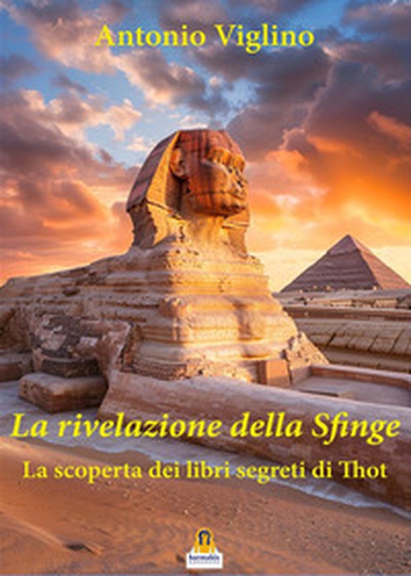La rivelazione della sfinge. La scoperta dei libri segreti di Thot - Librerie.coop La rivelazione della sfinge. La scoperta dei libri segreti di Thot - Librerie.coop