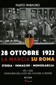 28 ottobre 1992. La marcia su Roma. Storia, immagini, memorabilia - Librerie.coop