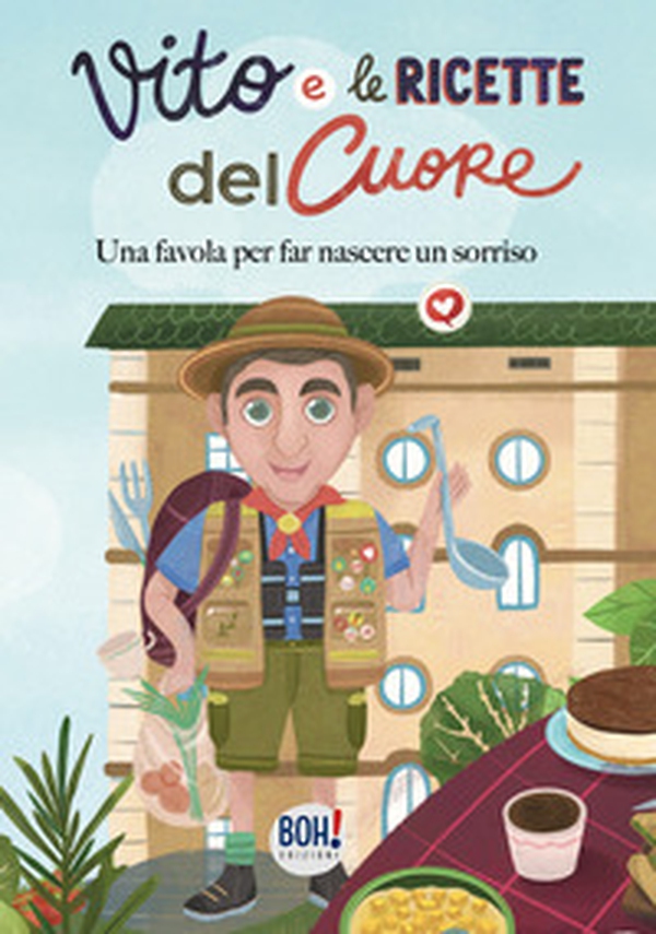 Vito e le ricette del cuore. Una favola per far nascere un sorriso - Librerie.coop Vito e le ricette del cuore. Una favola per far nascere un sorriso - Librerie.coop