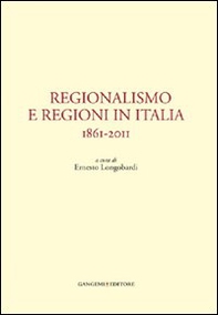 Regionalismo e regioni in Italia. 1861-2011 - Librerie.coop