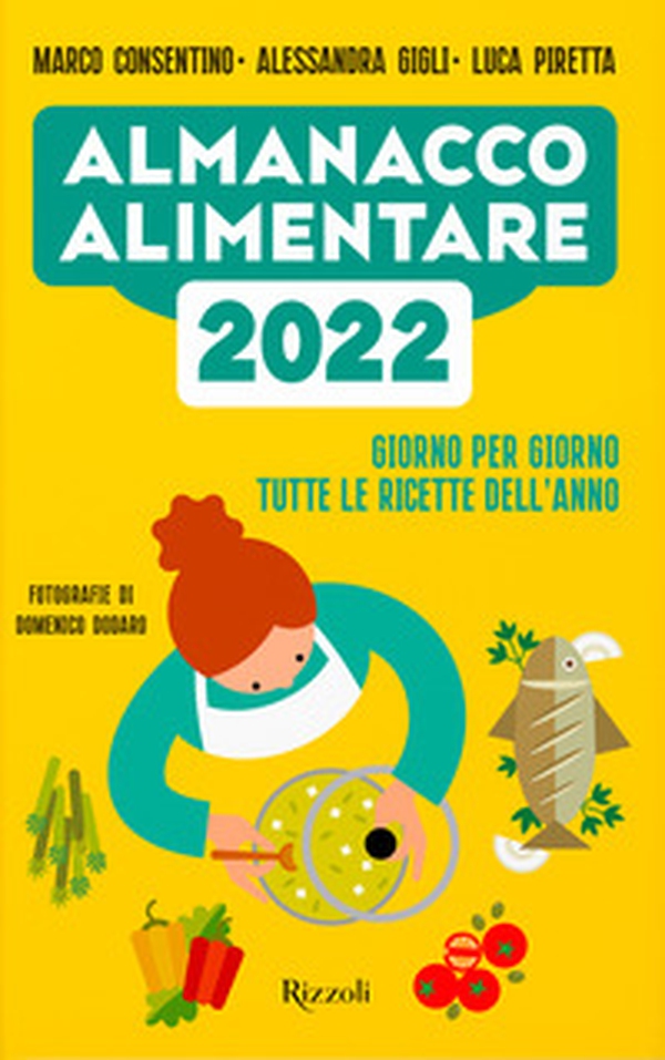 Almanacco alimentare 2022. Giorno per giorno tutte le ricette dell'anno - Librerie.coop Almanacco alimentare 2022. Giorno per giorno tutte le ricette dell'anno - Librerie.coop