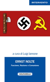 Ernst Nolte. Fascismo, nazismo e comunismo - Librerie.coop