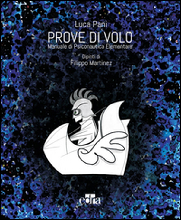 Prove di volo. Manuale di psiconautica elementare - Librerie.coop Prove di volo. Manuale di psiconautica elementare - Librerie.coop