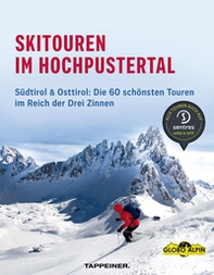 Skitouren im Hochpustertal. Südtirol & Osttirol: Die schönsten Routen im Reich der Drei Zinnen - Librerie.coop
