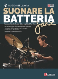 Suonare la batteria jazz. Metodo di batteria jazz dalle origini all'hard bop - Librerie.coop