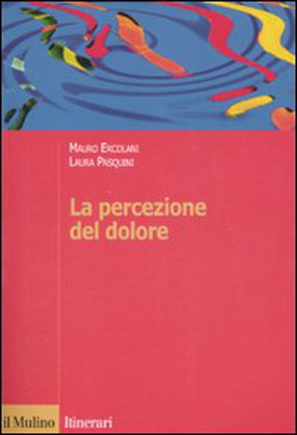 La percezione del dolore - Librerie.coop La percezione del dolore - Librerie.coop