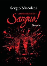 Sangue! L'impressionista - Vol. 1 - Librerie.coop