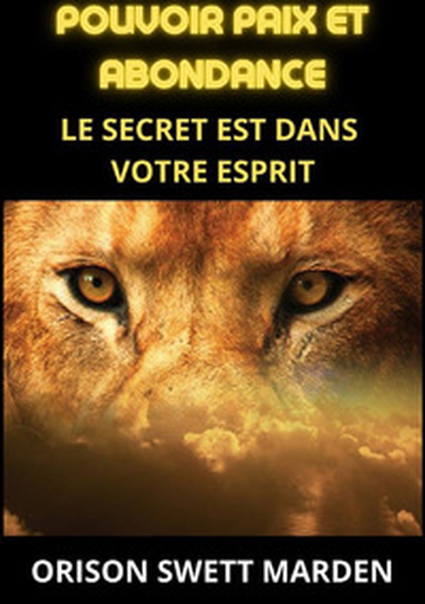 Pouvoir paix et abondance. Le secret est dans votre esprit - Librerie.coop Pouvoir paix et abondance. Le secret est dans votre esprit - Librerie.coop
