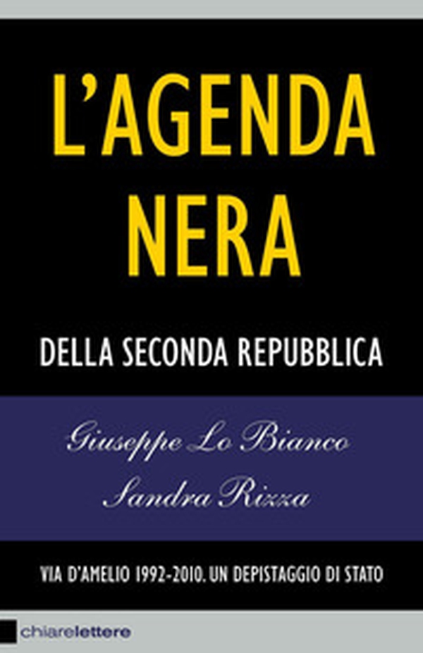 L'agenda nera della seconda Repubblica. Via D'Amelio 1992-2010. Un depistaggio di Stato - Librerie.coop L'agenda nera della seconda Repubblica. Via D'Amelio 1992-2010. Un depistaggio di Stato - Librerie.coop