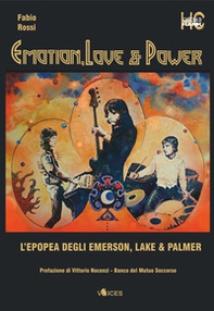Emotion, love & power. L'epopea degli Emerson, Lake & Palmer - Librerie.coop