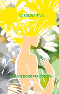 Una missione pericolosa - Librerie.coop