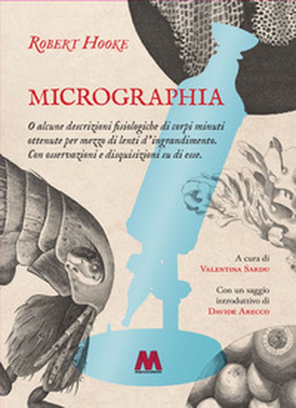 Micrographia. O alcune descrizioni fisiologiche di corpi minuti ottenute per mezzo di lenti d'ingrandimento. Con osservazioni e disquisizioni su di esse - Librerie.coop Micrographia. O alcune descrizioni fisiologiche di corpi minuti ottenute per mezzo di lenti d'ingrandimento. Con osservazioni e disquisizioni su di esse - Librerie.coop