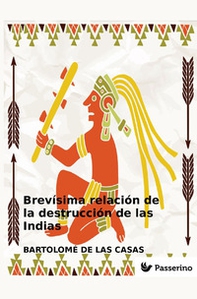 Brevísima relación de la destrucción de las Indias - Librerie.coop