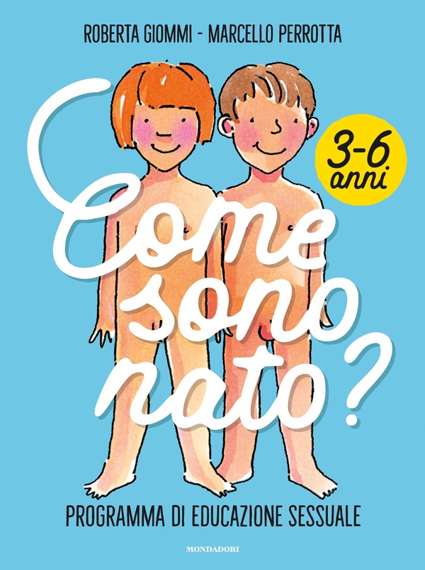 Come sono nato. Programma di educazione sessuale 3-6 anni - Librerie.coop Come sono nato. Programma di educazione sessuale 3-6 anni - Librerie.coop