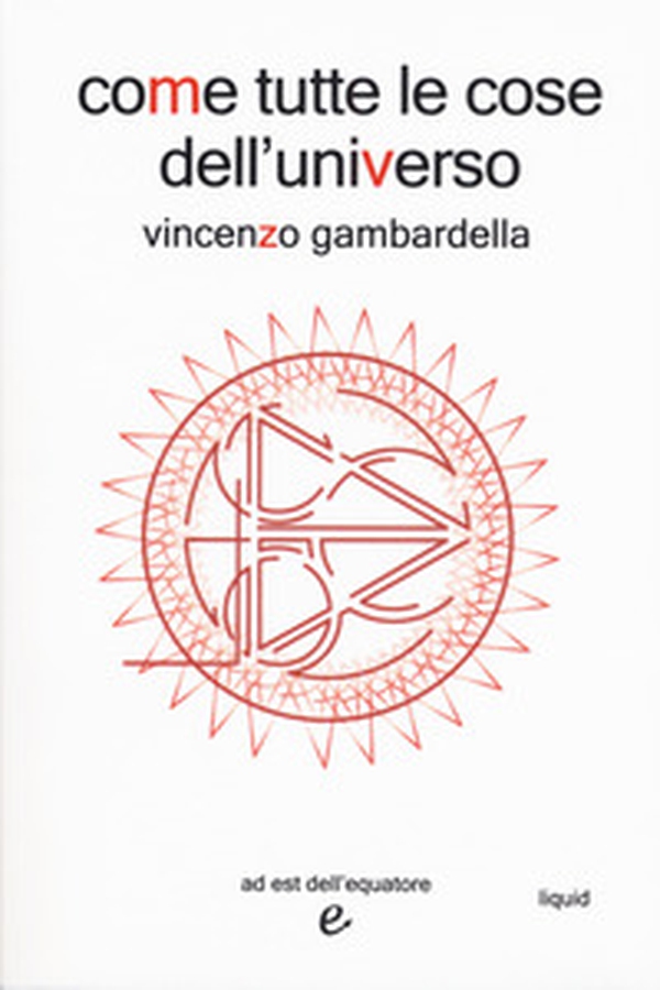 Come tutte le cose dell'universo - Librerie.coop Come tutte le cose dell'universo - Librerie.coop