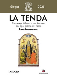 La tenda. Messa quotidiana e meditazione per ogni giorno del mese. Rito Ambrosiano - Vol. 6 - Librerie.coop