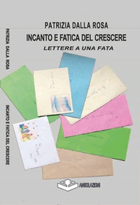 Incanto e fatica del crescere. Lettere a una fata - Librerie.coop