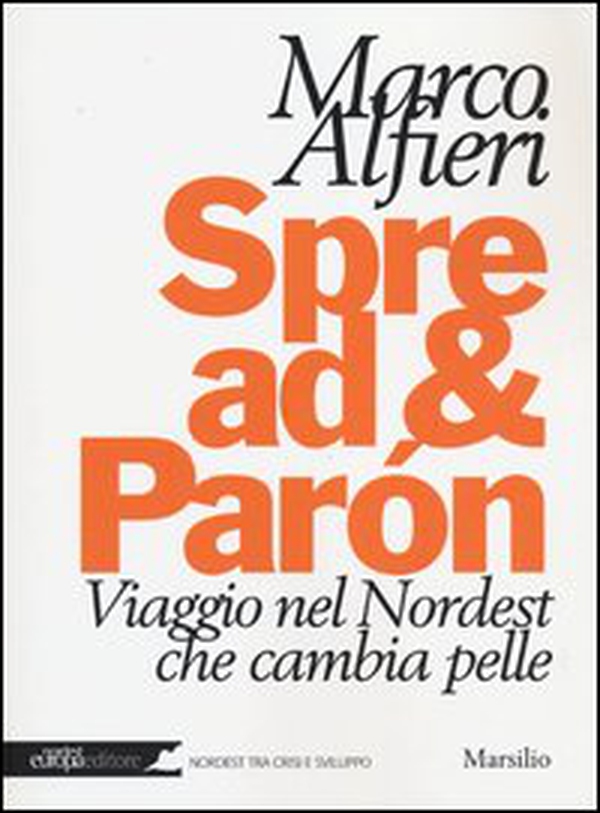 Spread & Paròn. Viaggio nel Nordest che cambia pelle - Librerie.coop Spread & Paròn. Viaggio nel Nordest che cambia pelle - Librerie.coop