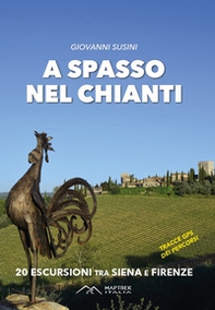 A spasso nel Chianti. 20 escursioni tra Siena e Firenze - Librerie.coop