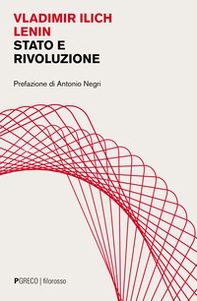 Stato e rivoluzione. La dottrina marxista dello Stato e i compiti del proletariato nella rivoluzione - Librerie.coop