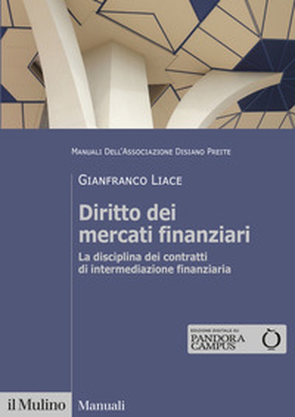 Diritto dei mercati finanziari. La disciplina dei contratti di intermediazione finanziaria - Librerie.coop Diritto dei mercati finanziari. La disciplina dei contratti di intermediazione finanziaria - Librerie.coop
