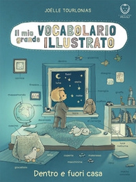 Il mio grande vocabolario illustrato. Dentro e fuori casa - Librerie.coop Il mio grande vocabolario illustrato. Dentro e fuori casa - Librerie.coop