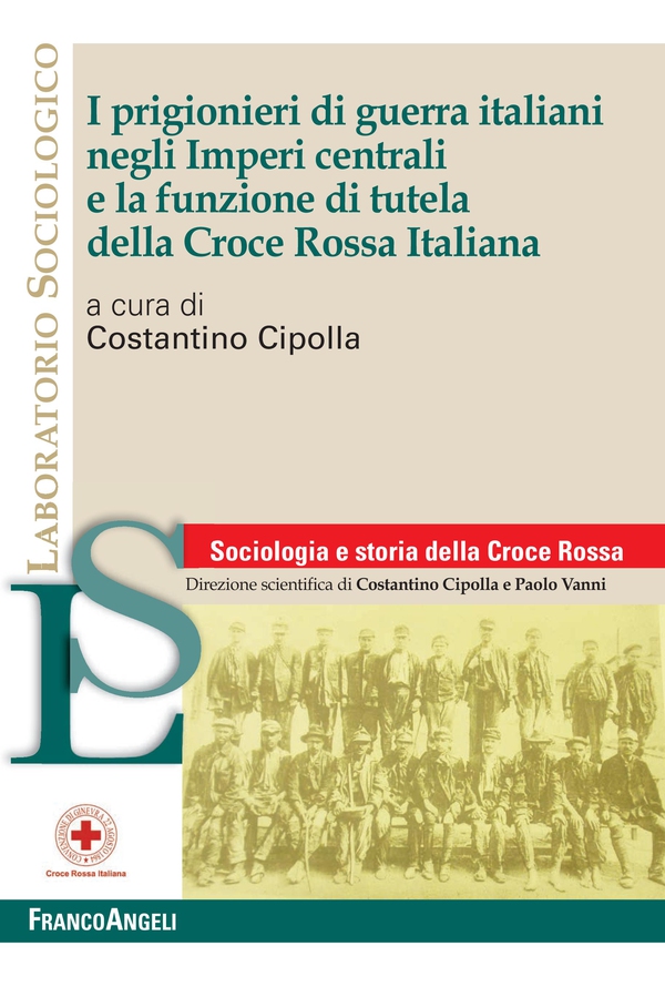 I prigionieri di guerra italiani negli Imperi centrali e la funzione di tutela della Croce Rossa Italiana - Librerie.coop I prigionieri di guerra italiani negli Imperi centrali e la funzione di tutela della Croce Rossa Italiana - Librerie.coop