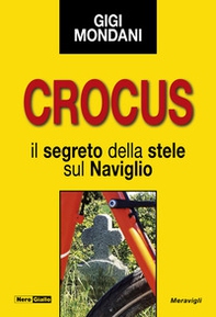 Crocus. Il segreto della stele sul Naviglio - Librerie.coop Crocus. Il segreto della stele sul Naviglio - Librerie.coop