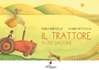 Il trattore di zio Gastone - Librerie.coop Il trattore di zio Gastone - Librerie.coop