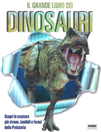 Il grande libro dei dinosauri - Librerie.coop