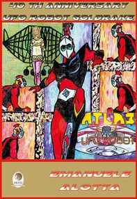40th Anniversary Ufo Robot Goldrake - Librerie.coop